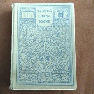 1908 Blackmore's Lora Doone " A Romance of Exmoor" Book